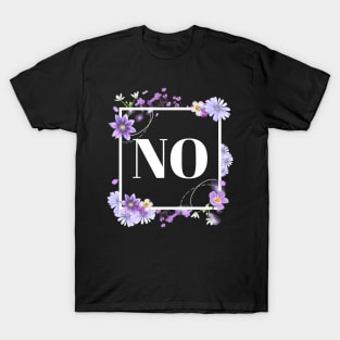 NO is a complete sentence T-Shirt